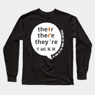 Their there they're it will be ok funny teacher Long Sleeve T-Shirt